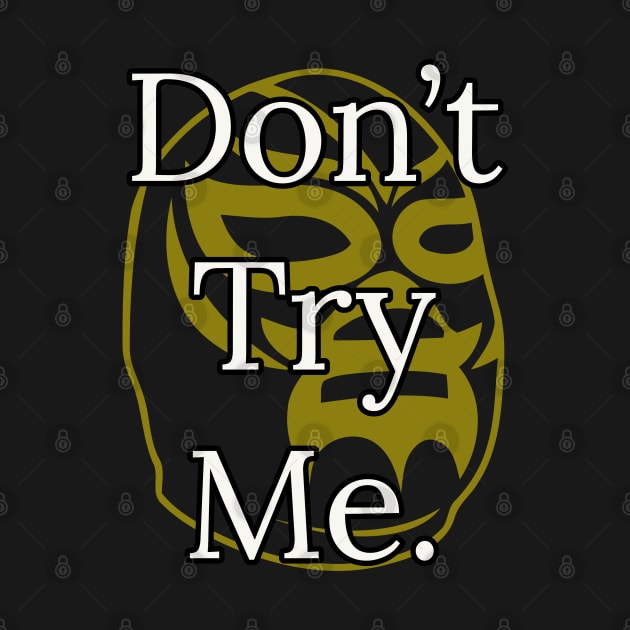 Don't try me Mask by QUOT-s