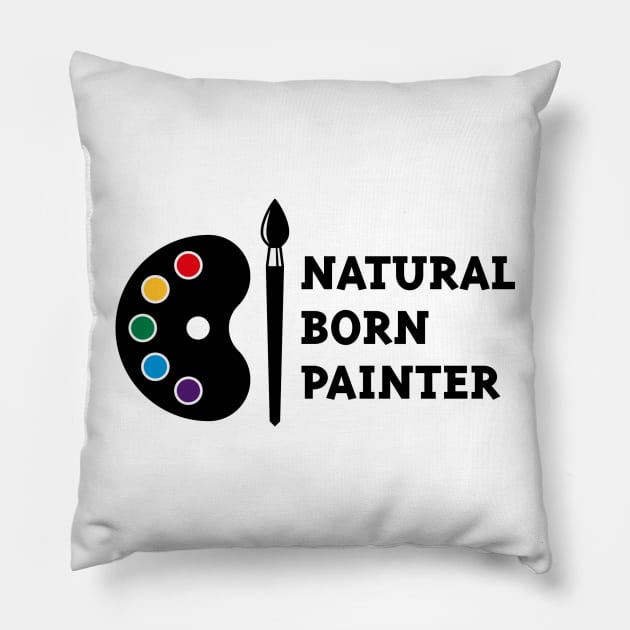 Natural Born Painter Pillow by MrFaulbaum