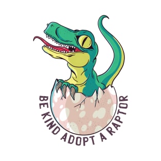 Be Kind Adopt a Raptor T-Shirt