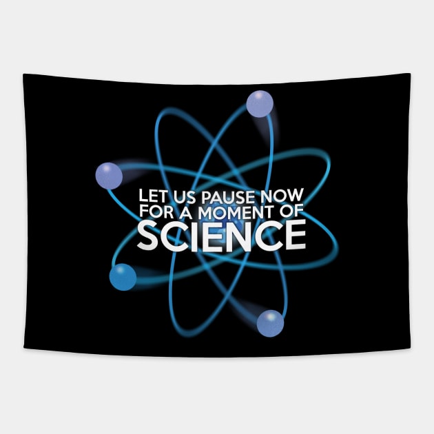 Let us Pause for a Moment of Science Tapestry by Thisisnotme