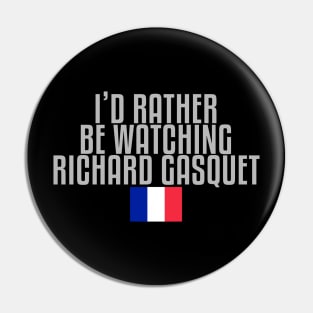 I'd rather be watching Richard Gasquet Pin