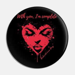 With you, I'm complete. A Valentines Day Celebration Quote With Heart-Shaped Woman Pin