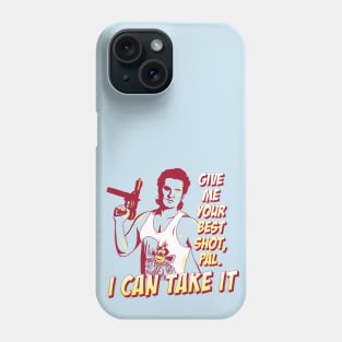 Give me your best shot, Pal. I can take it. Phone Case