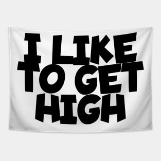 I like to get high Tapestry