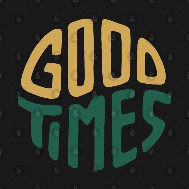 Good Times by KEMOSABE