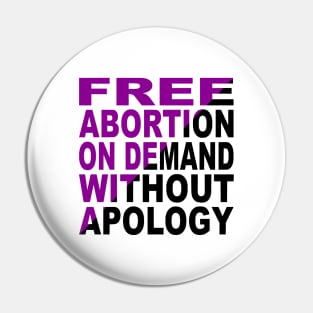 Free Abortion On Demand Without Apology Pin