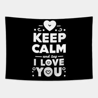 Keep Calm and Say I Love You Tapestry