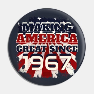 1967 Making America Great Patriotic US Born Birthday Pin