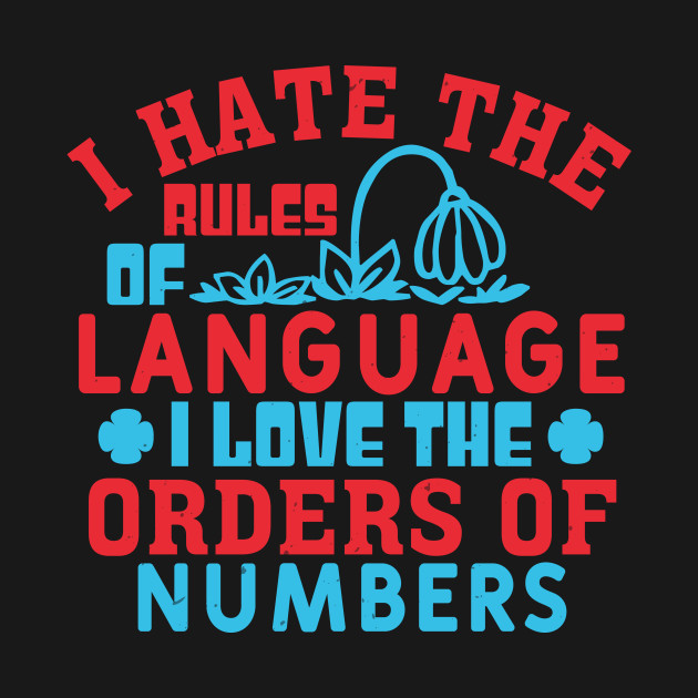 Disover Autism I Hate The Rules Of Language I Love The Orders Of Munbers - Autism Mom Gift - T-Shirt