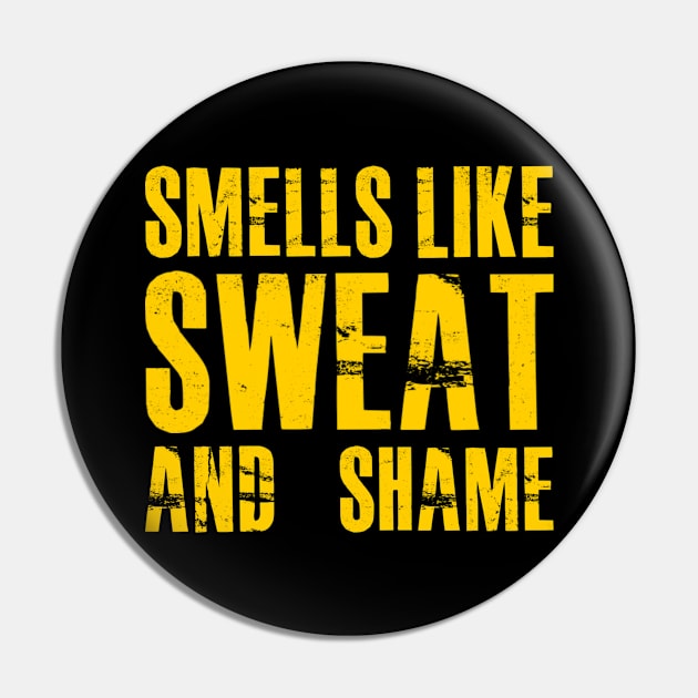 Smells like sweat and shame Pin by Coastal House Apparel 