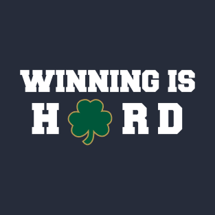 Winning Is Hard T-Shirt