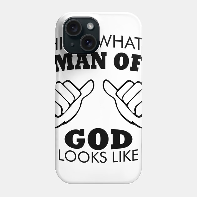 This Is What A Man of God Looks Like Phone Case by CalledandChosenApparel