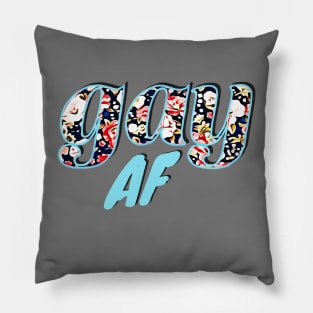 Gay AF (Floral) Pillow