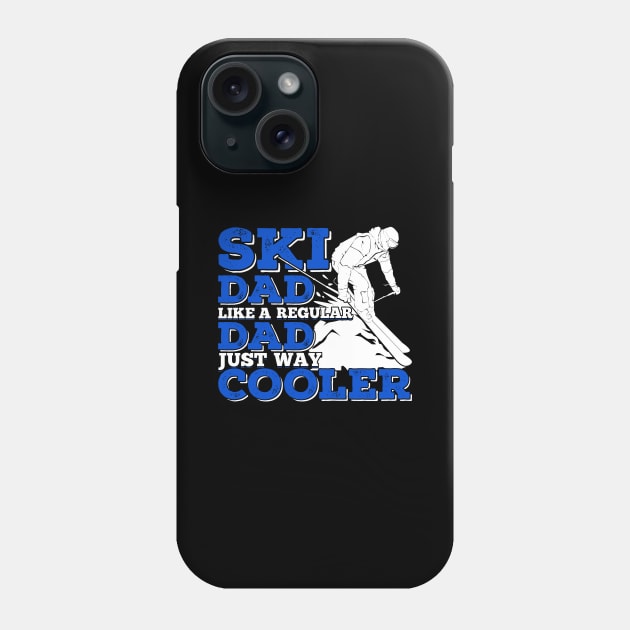 Ski Dad Like A Regular Dad Just Way Cooler Phone Case by Dolde08