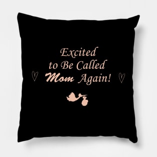 Excited To Be Called Mom Again Pillow