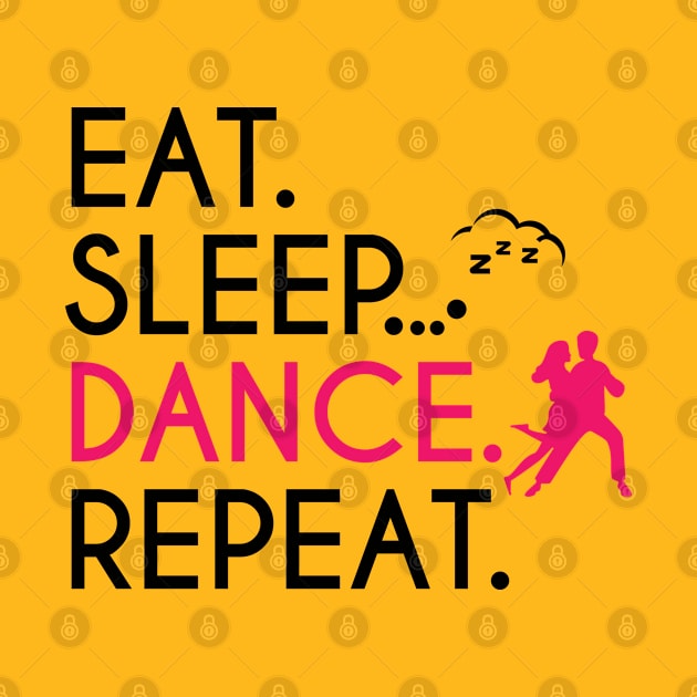 EAT SLEEP DANCE REPEAT by STUDIOVO