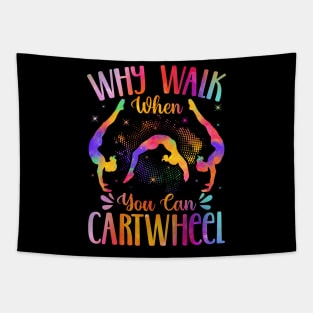 Why Walk When You Can Cartwheel Tapestry