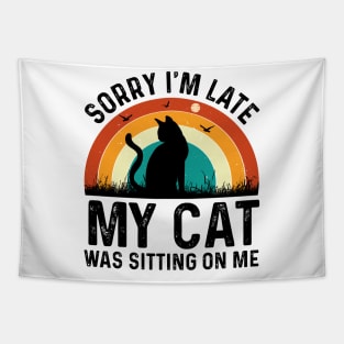 sorry im late my cat was sitting on me T-Shirt Tapestry