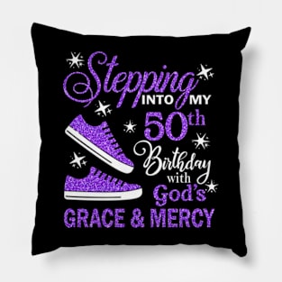 Stepping Into My 50th Birthday With God's Grace & Mercy Bday Pillow