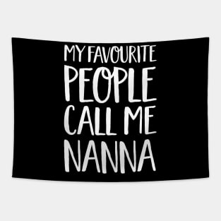 Nanna Gift - My Favourite People Call Me Nanna Tapestry
