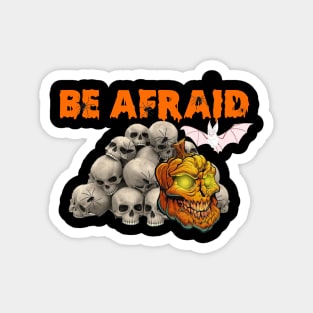 Be Afraid Halloween Magnet