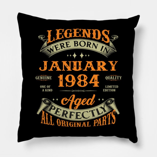 Legends Were Born In January 1984 40 Years Old 40th Birthday Gift Pillow by Kontjo