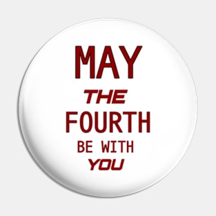 may the 4th be with you Pin