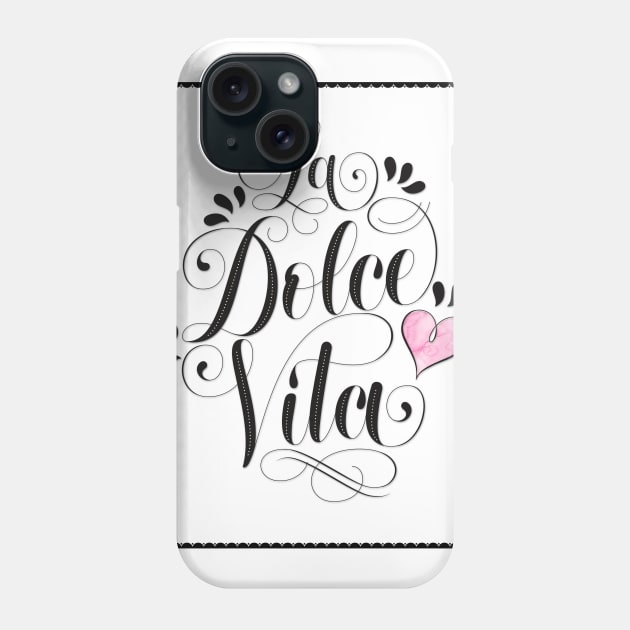 Sweet life: enjoy every moment like the Italians do Phone Case by CalliLetters