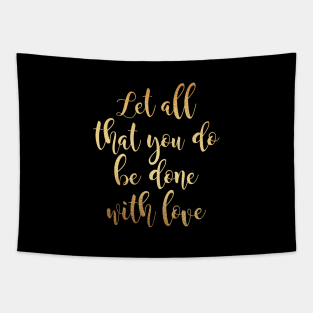 Let all that you do be done Tapestry