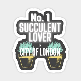 The No.1 Succulent Lover In City of London Magnet