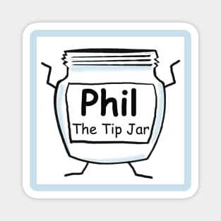 Phil the tip jar Magnet