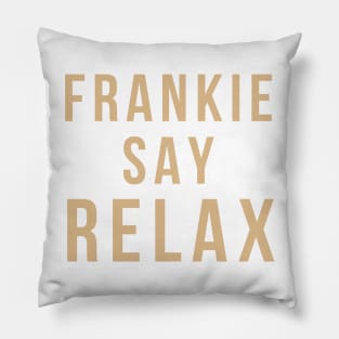 Frankie Say Relax T-Shirt Pillow