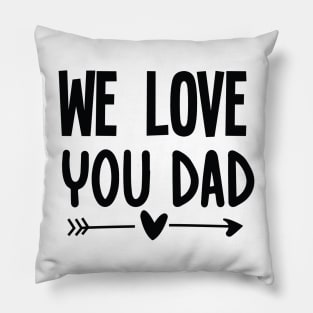 We love you Dad Pillow