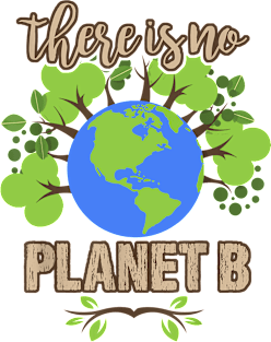 There is No Planet B - Earth Day Climate Activist Magnet