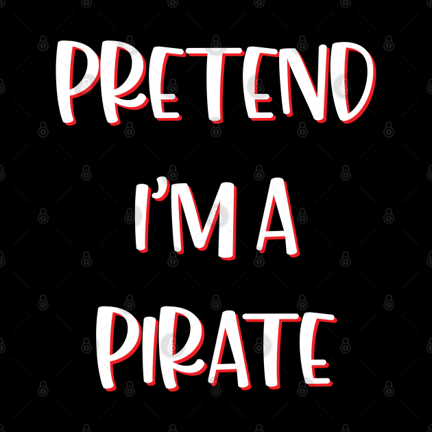 Lazy Halloween Costume Funny Pretend I'm A Pirate by Charaf Eddine