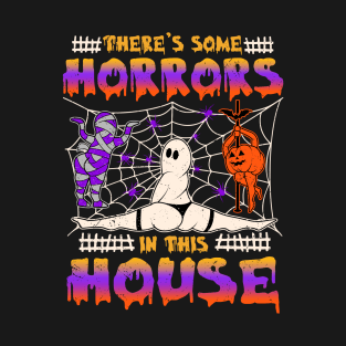 Theres Some Horrors In This House Ghost Pumpkin Halloween T-Shirt