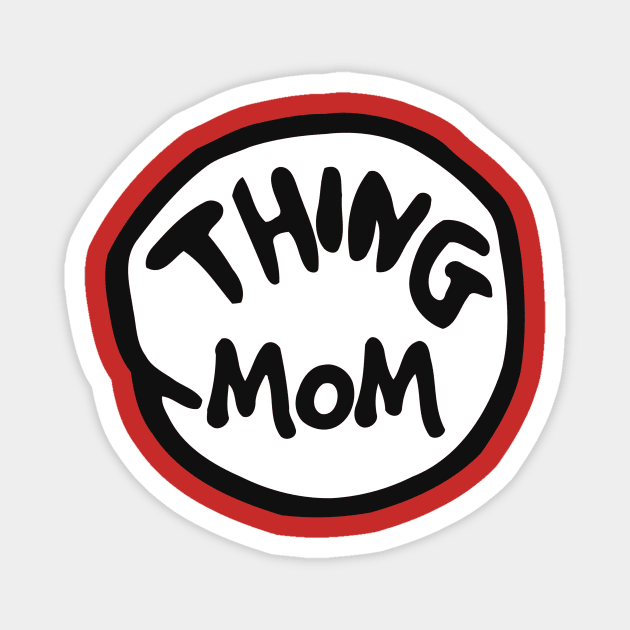 Thing 1 Thing 2 Thing Dad Thing Mom Magnet by mintipap