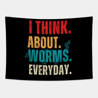 I Think About Worms Every Day Tapestry