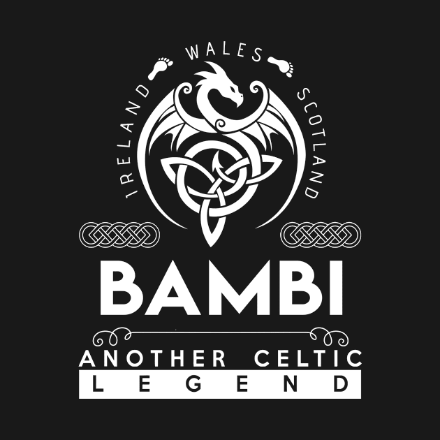 Bambi Name T Shirt - Another Celtic Legend Bambi Dragon Gift Item by harpermargy8920