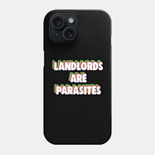 Landlords Are Parasites Phone Case