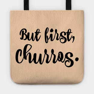 But first, churros. Tote