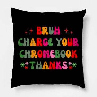 bruh charge your chromebook thanks Pillow