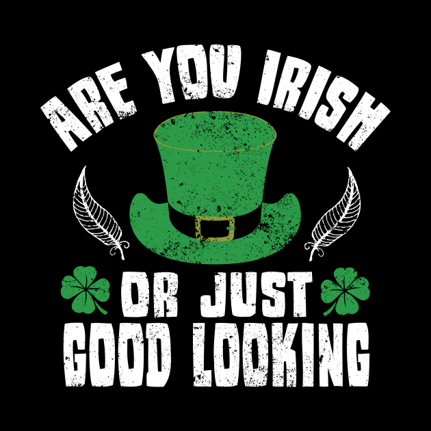 Good looking irish T-Shirt Saint Paddys Day Ireland Gift Tee by biNutz