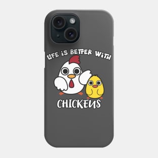 Life Is Better with Chickens Cartoon Funny Hen Phone Case