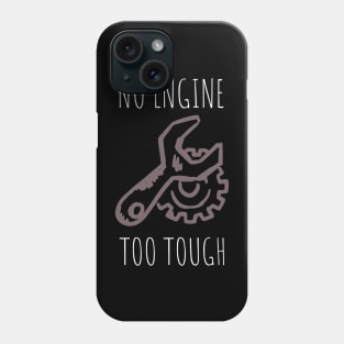 no engine too tough Phone Case