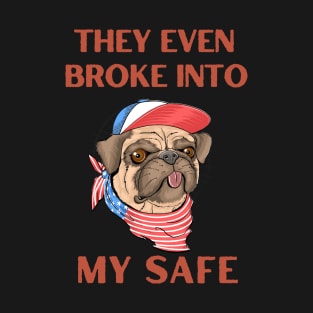 They Even Broke Into My Safe - 2 T-Shirt