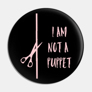 I Am Not A Puppet Pin