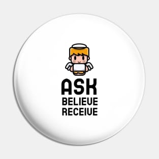 Ask Believe Receive Pin