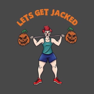 Lets Get Jacked T-Shirt