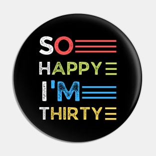So happy I’m thirty, cute and funny 30th birthday gift ideas Pin